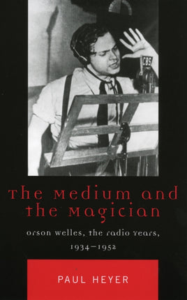 The Medium and the Magician Orson Welles the