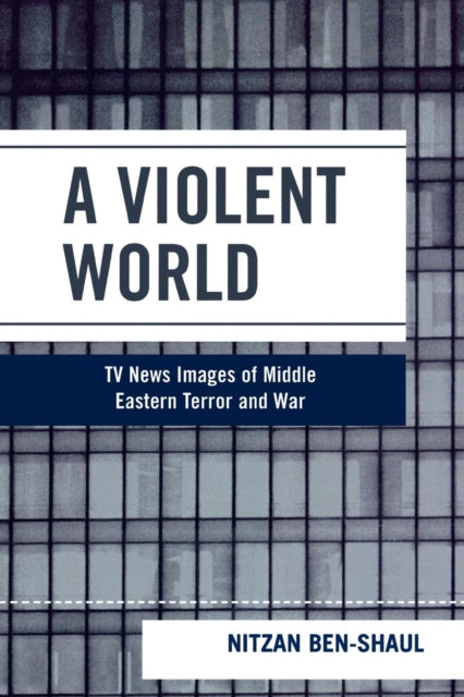 A Violent World Tv News Images of Middle Eastern