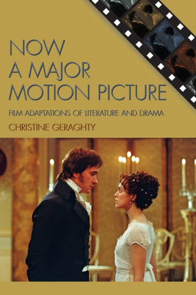 Now a Major Motion Picture: Film Adaptations of Literature and Drama