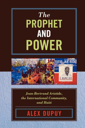 The Prophet and Power JeanBertrand Aristide the
