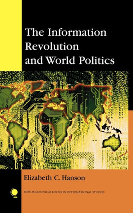 The Information Revolution and World Politics New