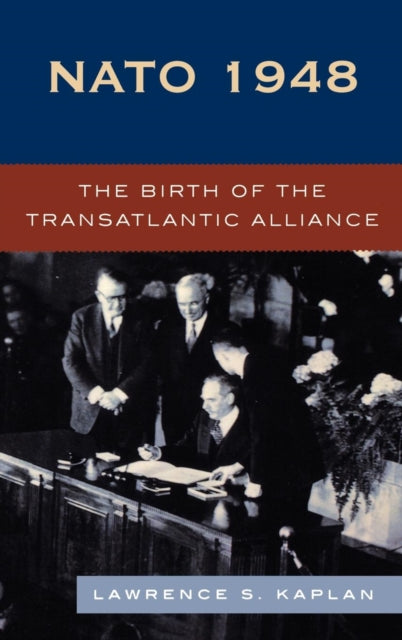 NATO 1948 The Birth of the Transatlantic Alliance