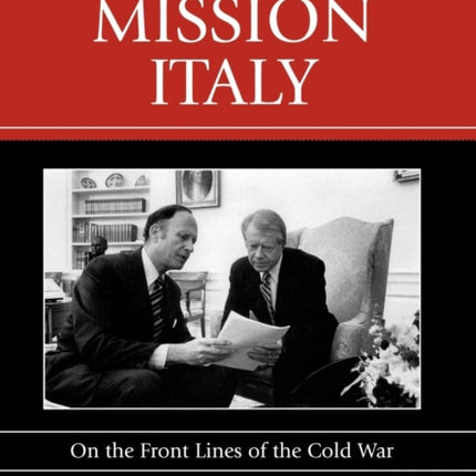 Mission Italy On the Front Lines of the Cold War