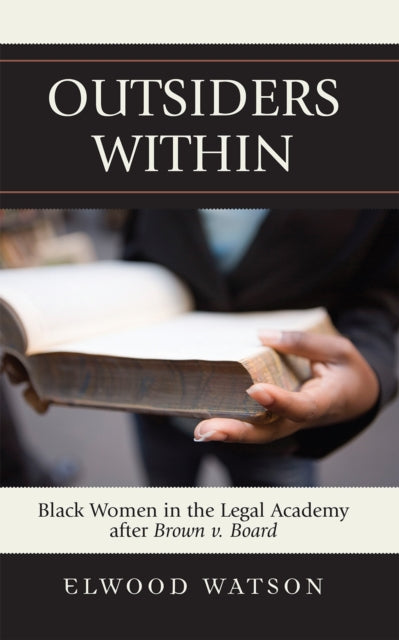 Outsiders within Black Women in the Legal Academy