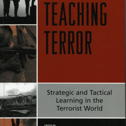 Teaching Terror Strategic and Tactical Learning
