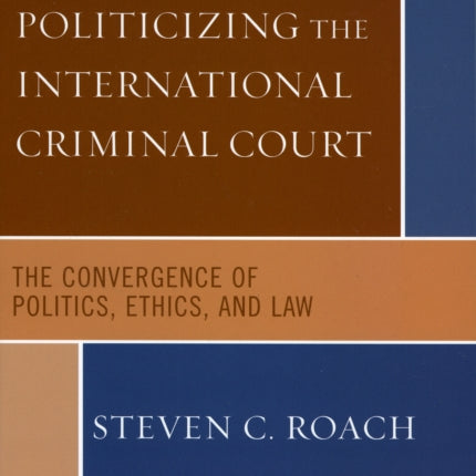 Politicizing the International Criminal Court