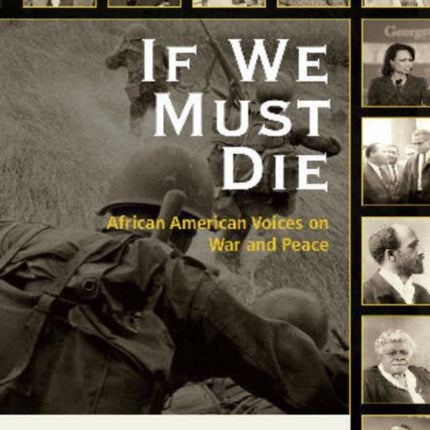 If We Must Die: African American Voices on War and Peace