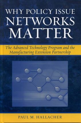 Why Policy Issue Networks Matter The Advanced