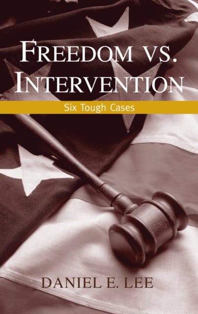 Freedom vs. Intervention: Six Tough Cases