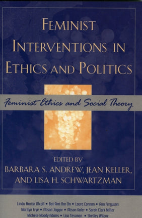 Feminist Interventions in Ethics and Politics