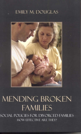 Mending Broken Families Social Policies for