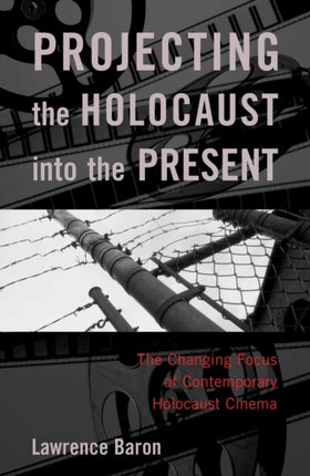 Projecting the Holocaust into the Present The