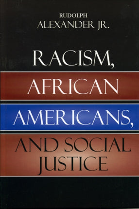 Racism African Americans and Social Justice