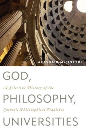 God Philosophy Universities A Selective History