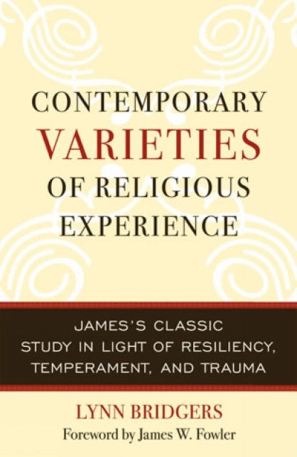 Contemporary Varieties of Religious Experience: James's Classic Study in Light of Resiliency, Temperament, and Trauma