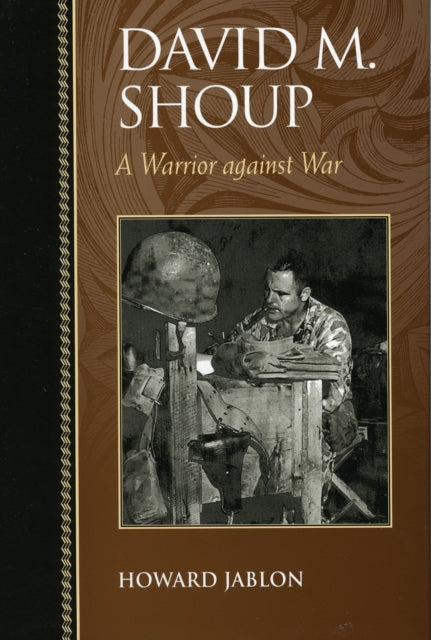 David M. Shoup: A Warrior against War