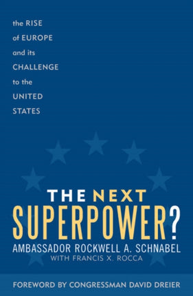 The Next Superpower?: The Rise of Europe and Its Challenge to the United States