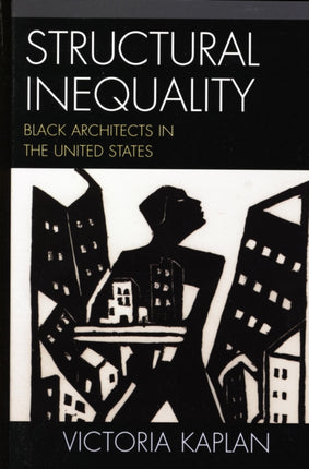 Structural Inequality Black Architects in the