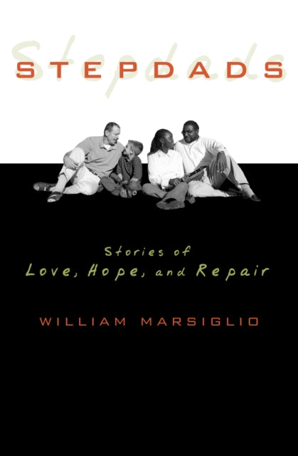 Stepdads: Stories of Love, Hope, and Repair