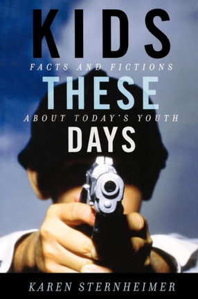 Kids These Days Facts and Fictions About Todays
