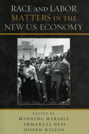 Race and Labor Matters in the New US Economy