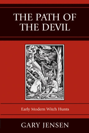 The Path of the Devil Early Modern Witch Hunts