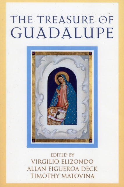 The Treasure of Guadalupe Celebrating Faith