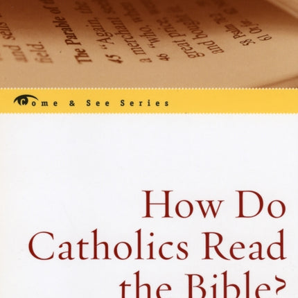 How Do Catholics Read the Bible Come  See The