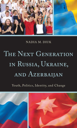 The Next Generation in Russia Ukraine and