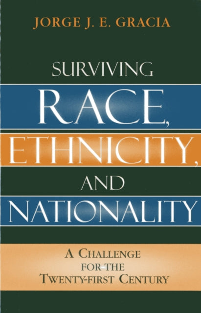 Surviving Race, Ethnicity, and Nationality: A Challenge for the 21st Century