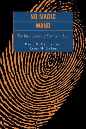 No Magic Wand The Idealization of Science in Law