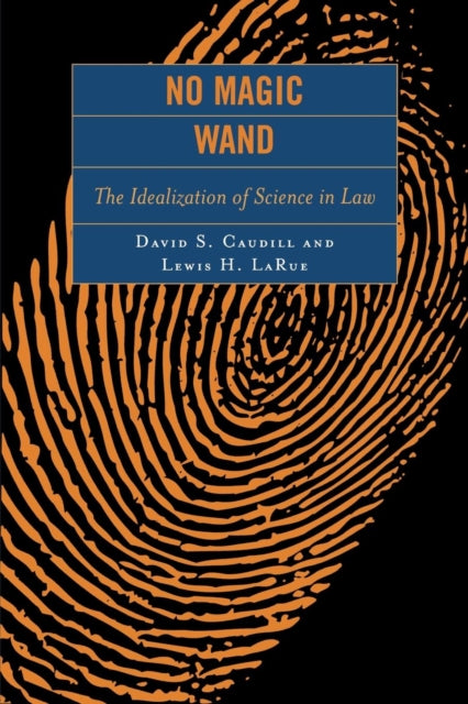No Magic Wand The Idealization of Science in Law