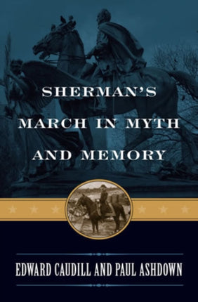 Shermans March in Myth and Memory