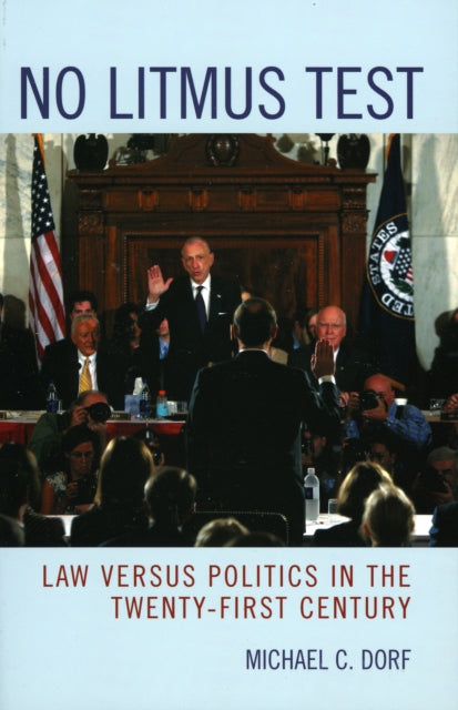 No Litmus Test: Law versus Politics in the Twenty-First Century