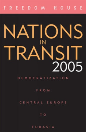 Nations in Transit 2005 Democratization from