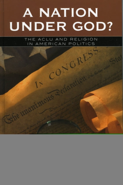 A Nation Under God The ACLU and Religion in