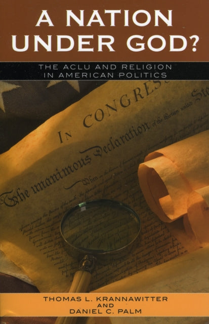 A Nation Under God The Aclu And Religion In