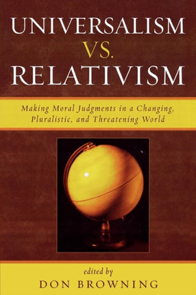 Universalism vs Relativism Making Moral Judgments