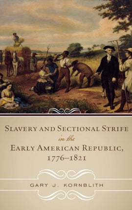 Slavery and Sectional Strife in the Early