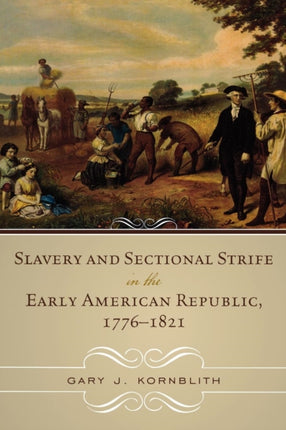 Slavery and Sectional Strife in the Early