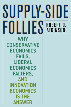 SupplySide Follies Why Conservative Economics