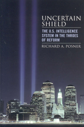 Uncertain Shield The US Intelligence System in