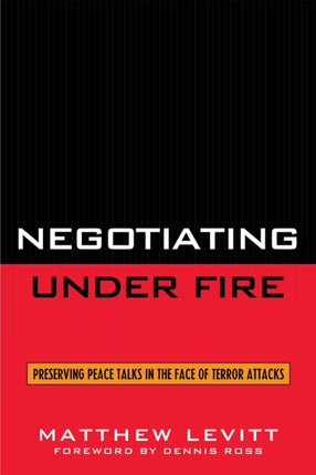 Negotiating Under Fire Preserving Peace Talks in