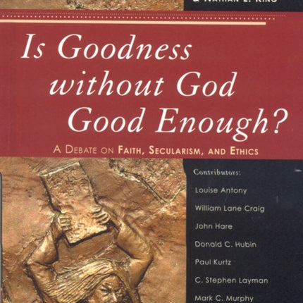 Is Goodness Without God Good Enough