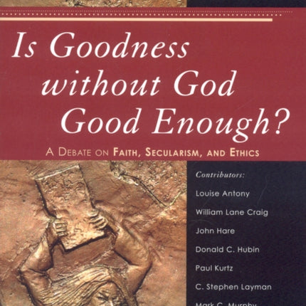 Is Goodness Without God Good Enough