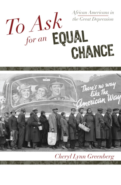 To Ask for an Equal Chance: African Americans in the Great Depression