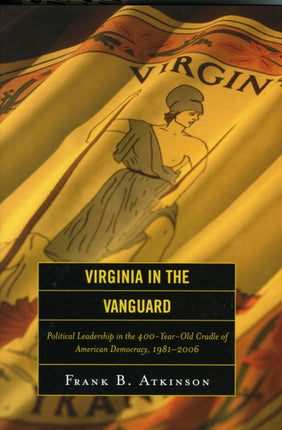 Virginia in the Vanguard Political Leadership in
