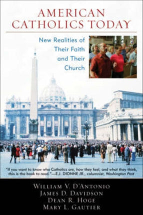 American Catholics Today: New Realities of Their Faith and Their Church