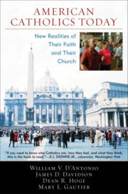 American Catholics Today: New Realities of Their Faith and Their Church