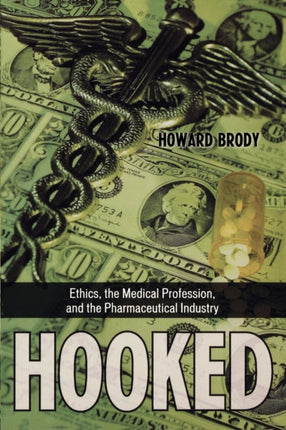 Hooked Ethics the Medical Profession and the
